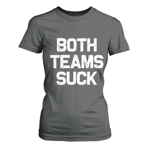 Both Team Sucks T Shirt For Women Funny Game Day Sports Meme TS10 Dark Heather Print Your Wear