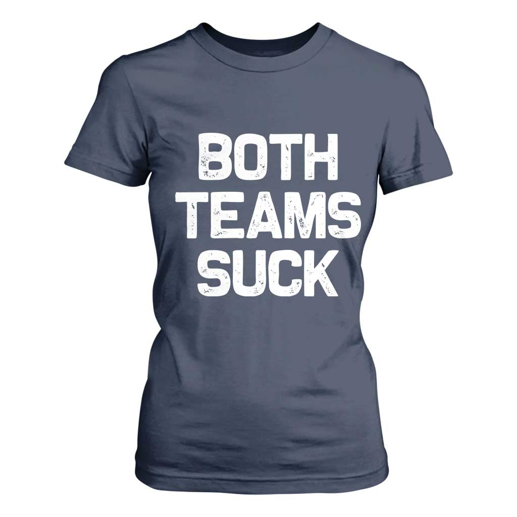 Both Team Sucks T Shirt For Women Funny Game Day Sports Meme TS10 Navy Print Your Wear