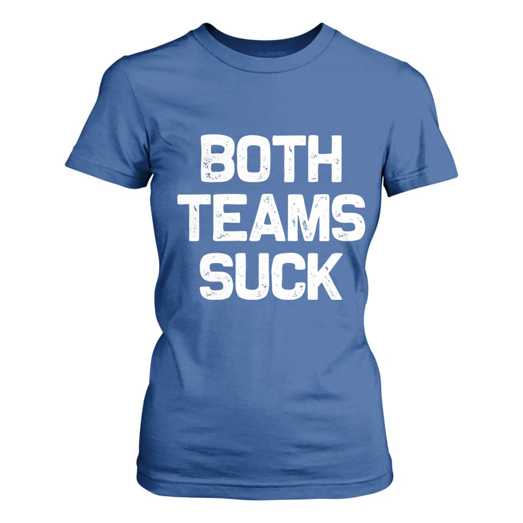 Both Team Sucks T Shirt For Women Funny Game Day Sports Meme TS10 Royal Blue Print Your Wear