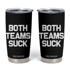 Both Team Sucks Tumbler Cup Funny Game Day Sports Meme TS10 Black Print Your Wear