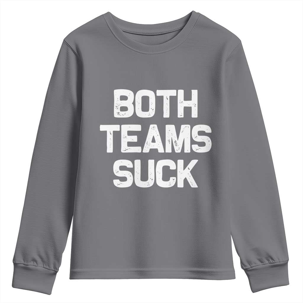 Both Team Sucks Youth Sweatshirt Funny Game Day Sports Meme TS10 Charcoal Print Your Wear