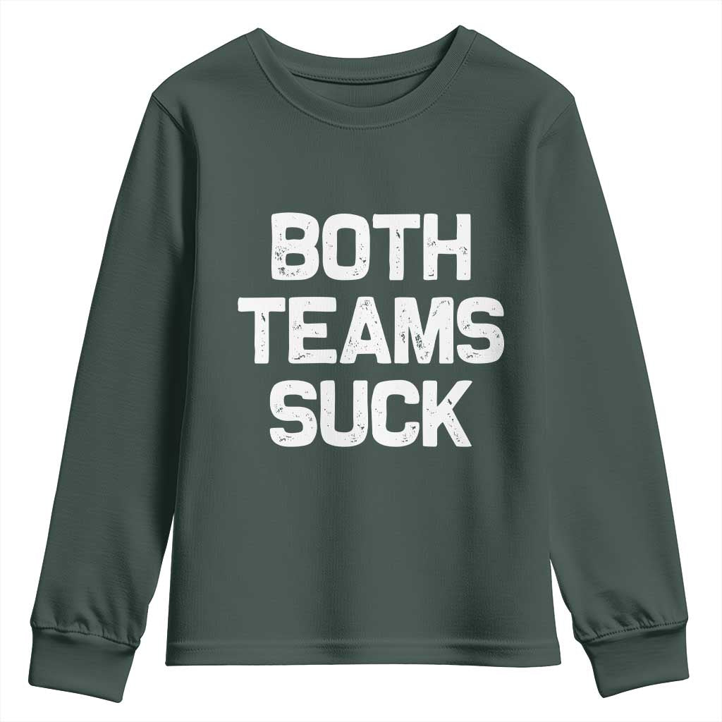 Both Team Sucks Youth Sweatshirt Funny Game Day Sports Meme TS10 Dark Forest Green Print Your Wear