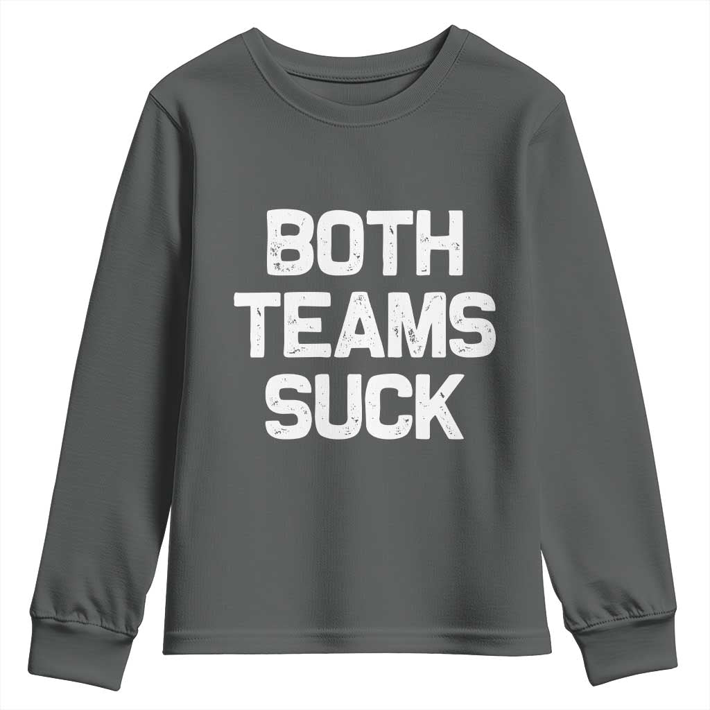 Both Team Sucks Youth Sweatshirt Funny Game Day Sports Meme TS10 Dark Heather Print Your Wear