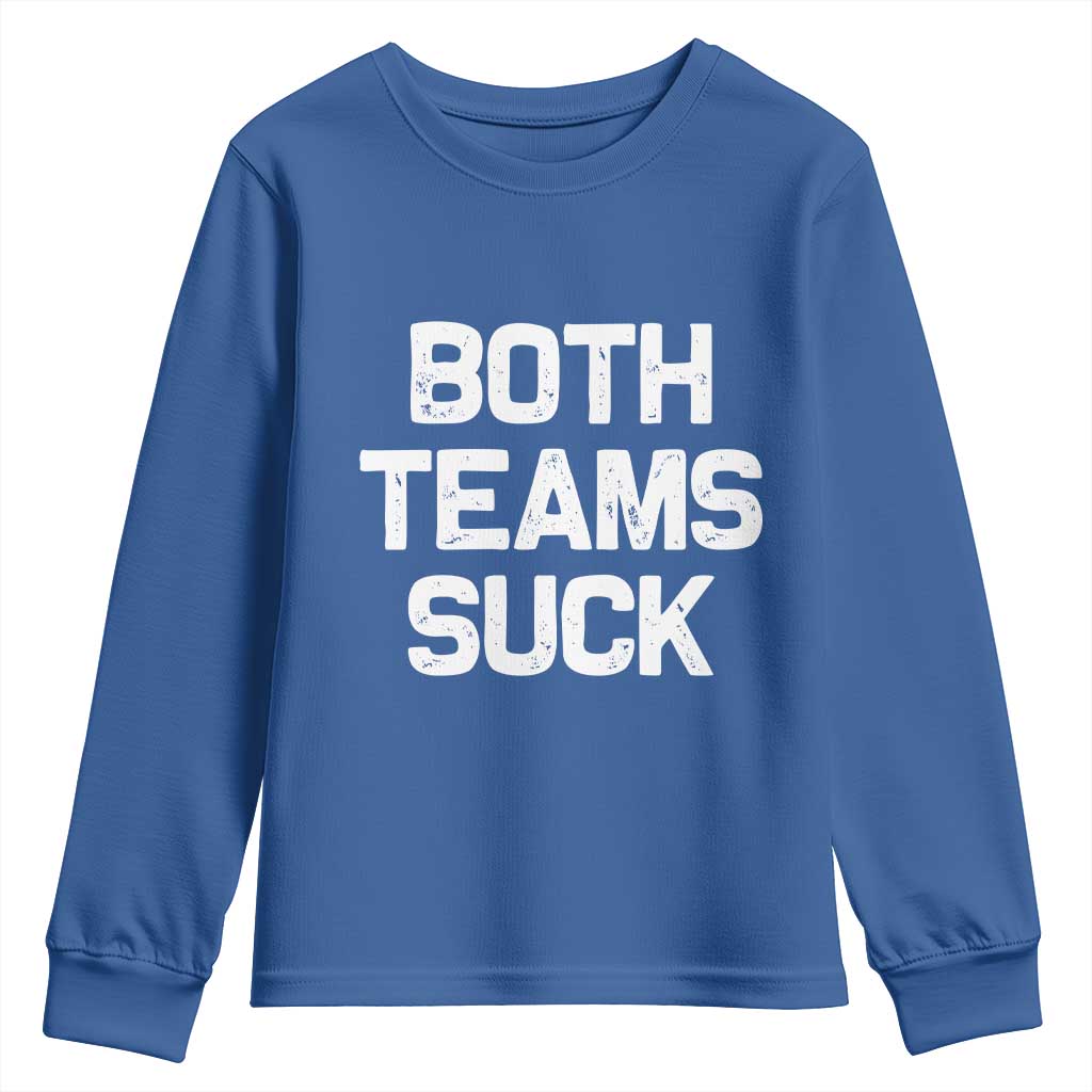 Both Team Sucks Youth Sweatshirt Funny Game Day Sports Meme TS10 Royal Blue Print Your Wear