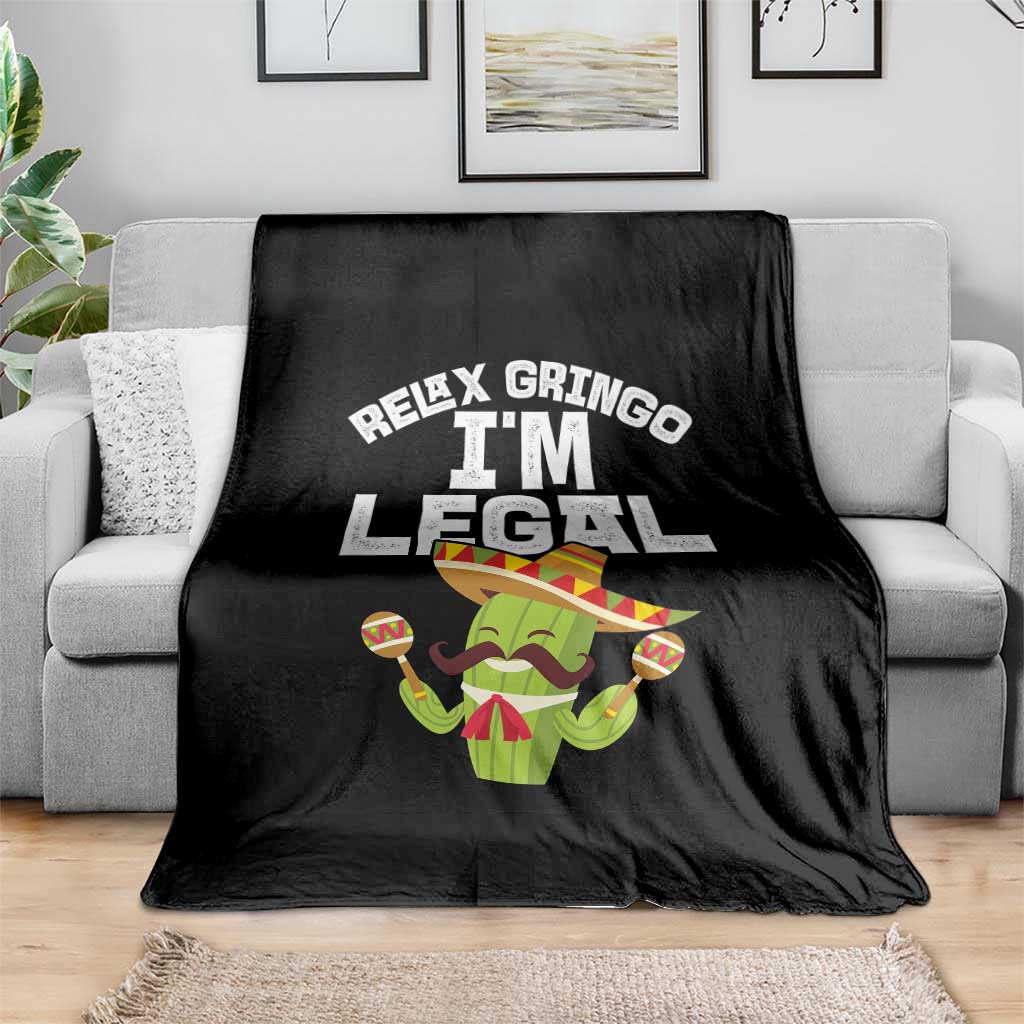 Funny Mexican Immigrant Throw Blanket Relax Gringo Im Legal Cinco De Mayo TS10 Print Your Wear