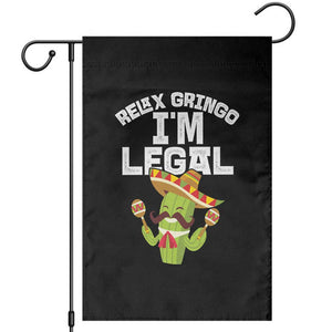 Funny Mexican Immigrant Garden Flag Relax Gringo Im Legal Cinco De Mayo TS10 Black Print Your Wear
