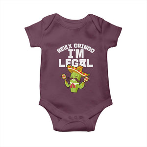 Funny Mexican Immigrant Baby Onesie Relax Gringo Im Legal Cinco De Mayo TS10 Maroon Print Your Wear