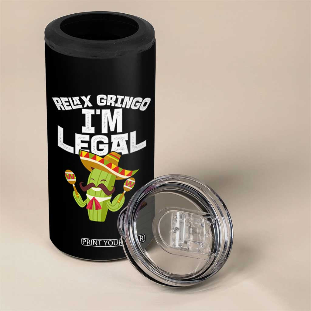 Funny Mexican Immigrant 4 in 1 Can Cooler Tumbler Relax Gringo Im Legal Cinco De Mayo TS10 Print Your Wear