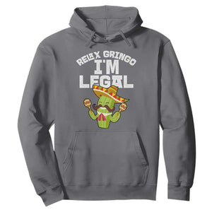 Funny Mexican Immigrant Hoodie Relax Gringo Im Legal Cinco De Mayo TS10 Charcoal Print Your Wear