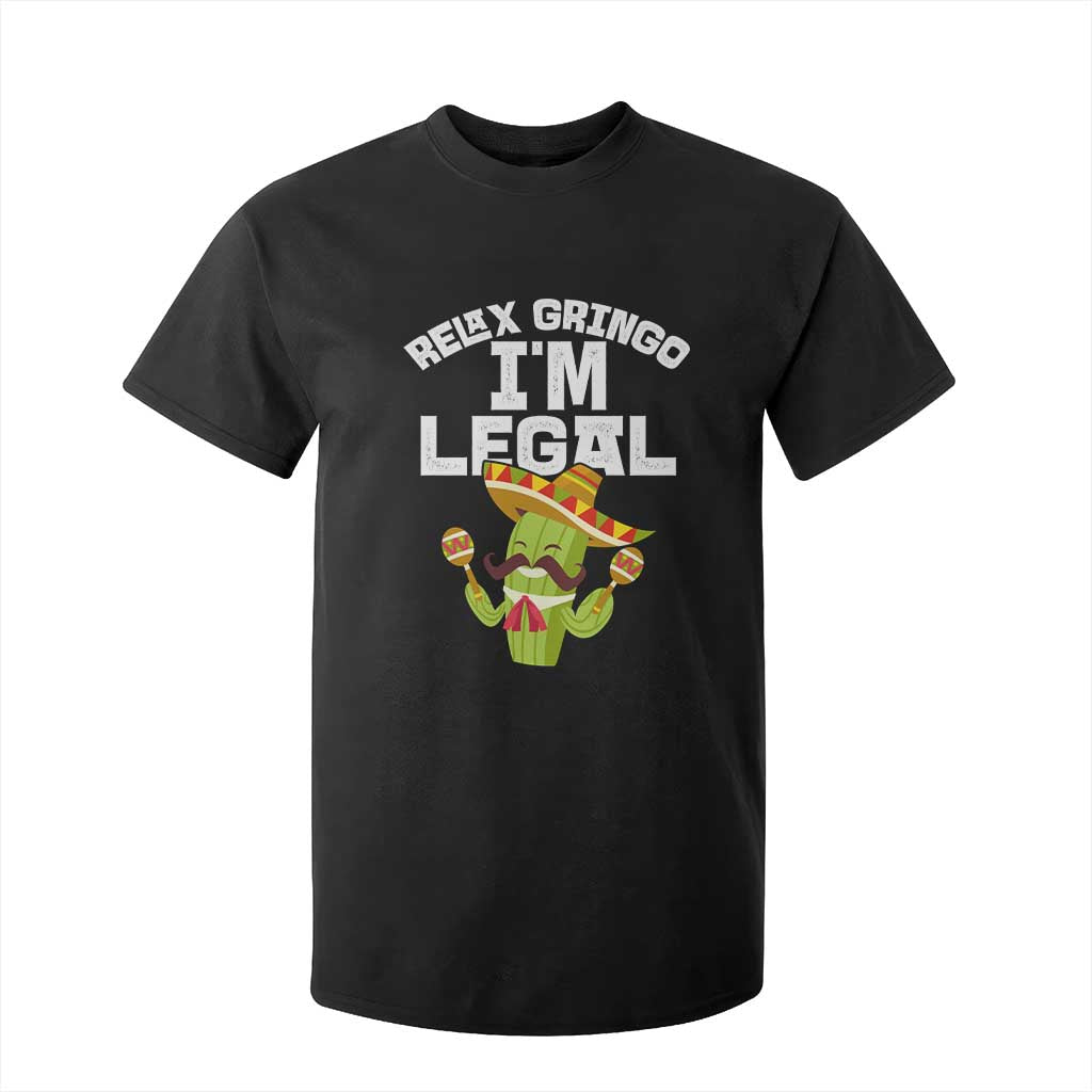 Funny Mexican Immigrant T Shirt For Kid Relax Gringo Im Legal Cinco De Mayo TS10 Black Print Your Wear