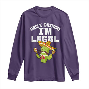 Funny Mexican Immigrant Long Sleeve Shirt Relax Gringo Im Legal Cinco De Mayo TS10 Purple Print Your Wear