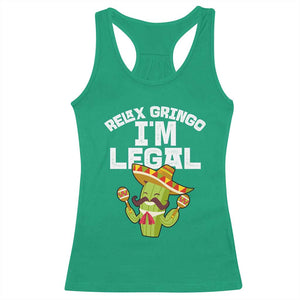 Funny Mexican Immigrant Racerback Tank Top Relax Gringo Im Legal Cinco De Mayo TS10 Irish Green Print Your Wear