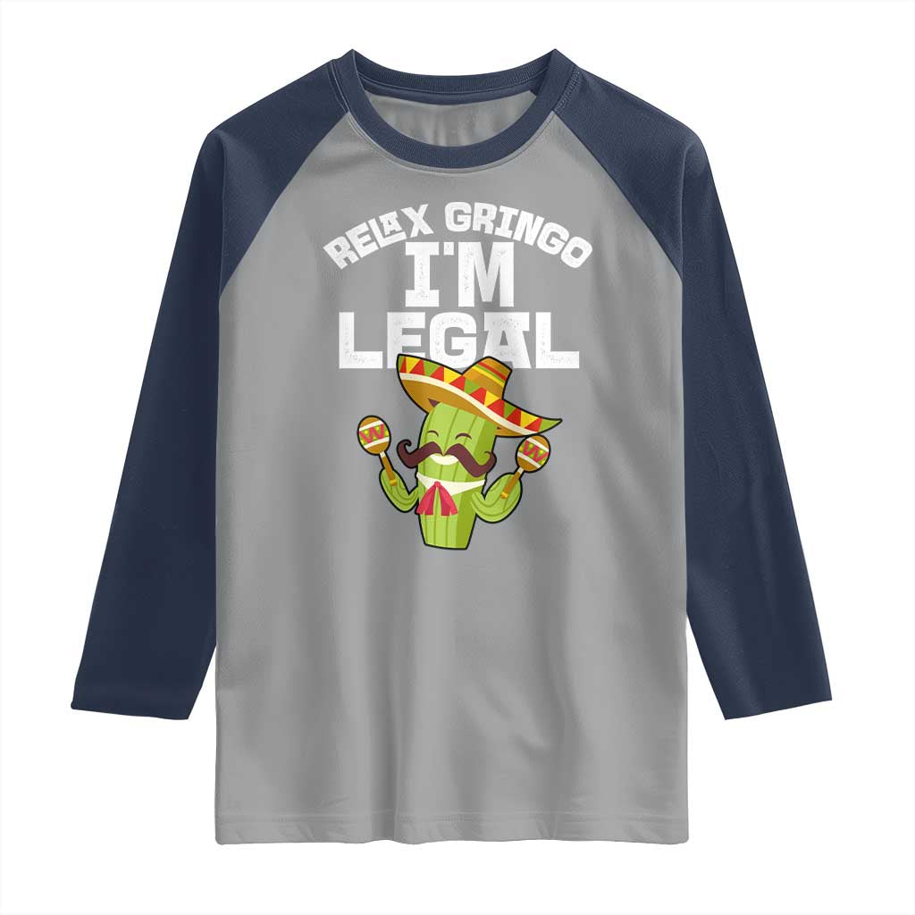 Funny Mexican Immigrant Raglan Shirt Relax Gringo Im Legal Cinco De Mayo TS10 Sport Gray Navy Print Your Wear