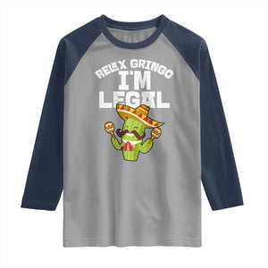 Funny Mexican Immigrant Raglan Shirt Relax Gringo Im Legal Cinco De Mayo TS10 Sport Gray Navy Print Your Wear