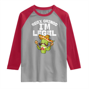 Funny Mexican Immigrant Raglan Shirt Relax Gringo Im Legal Cinco De Mayo TS10 Sport Gray Red Print Your Wear