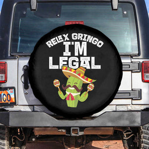 Funny Mexican Immigrant Spare Tire Cover Relax Gringo Im Legal Cinco De Mayo TS10 No hole Black Print Your Wear