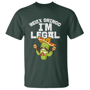 Funny Mexican Immigrant T Shirt Relax Gringo Im Legal Cinco De Mayo TS10 Dark Forest Green Print Your Wear