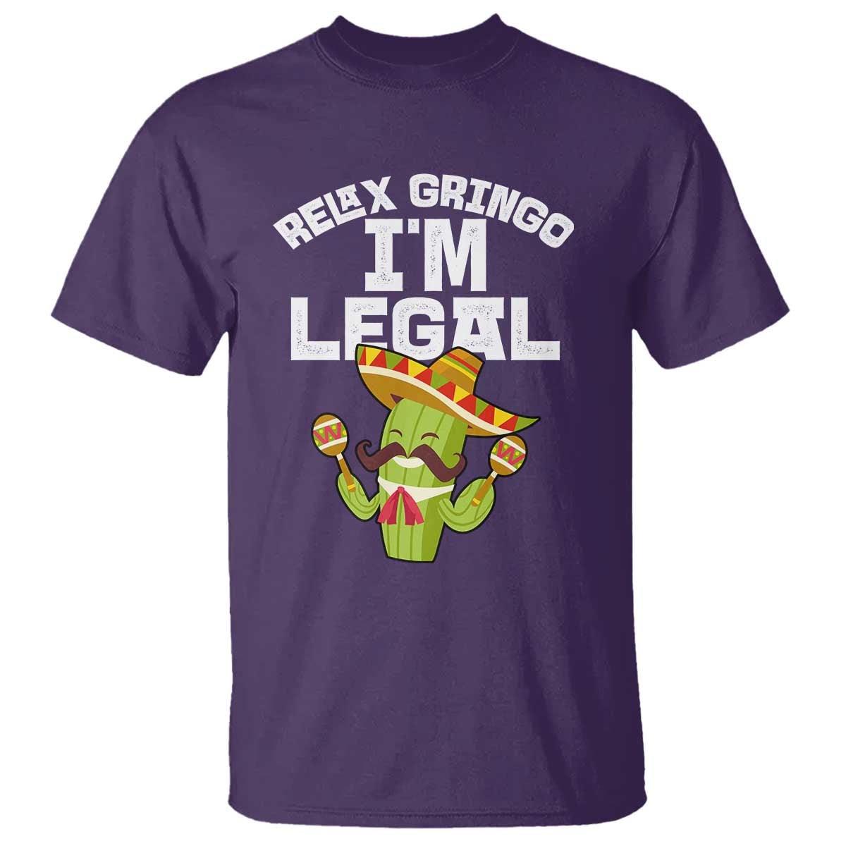 Funny Mexican Immigrant T Shirt Relax Gringo Im Legal Cinco De Mayo TS10 Purple Print Your Wear