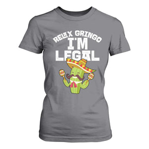 Funny Mexican Immigrant T Shirt For Women Relax Gringo Im Legal Cinco De Mayo TS10 Charcoal Print Your Wear