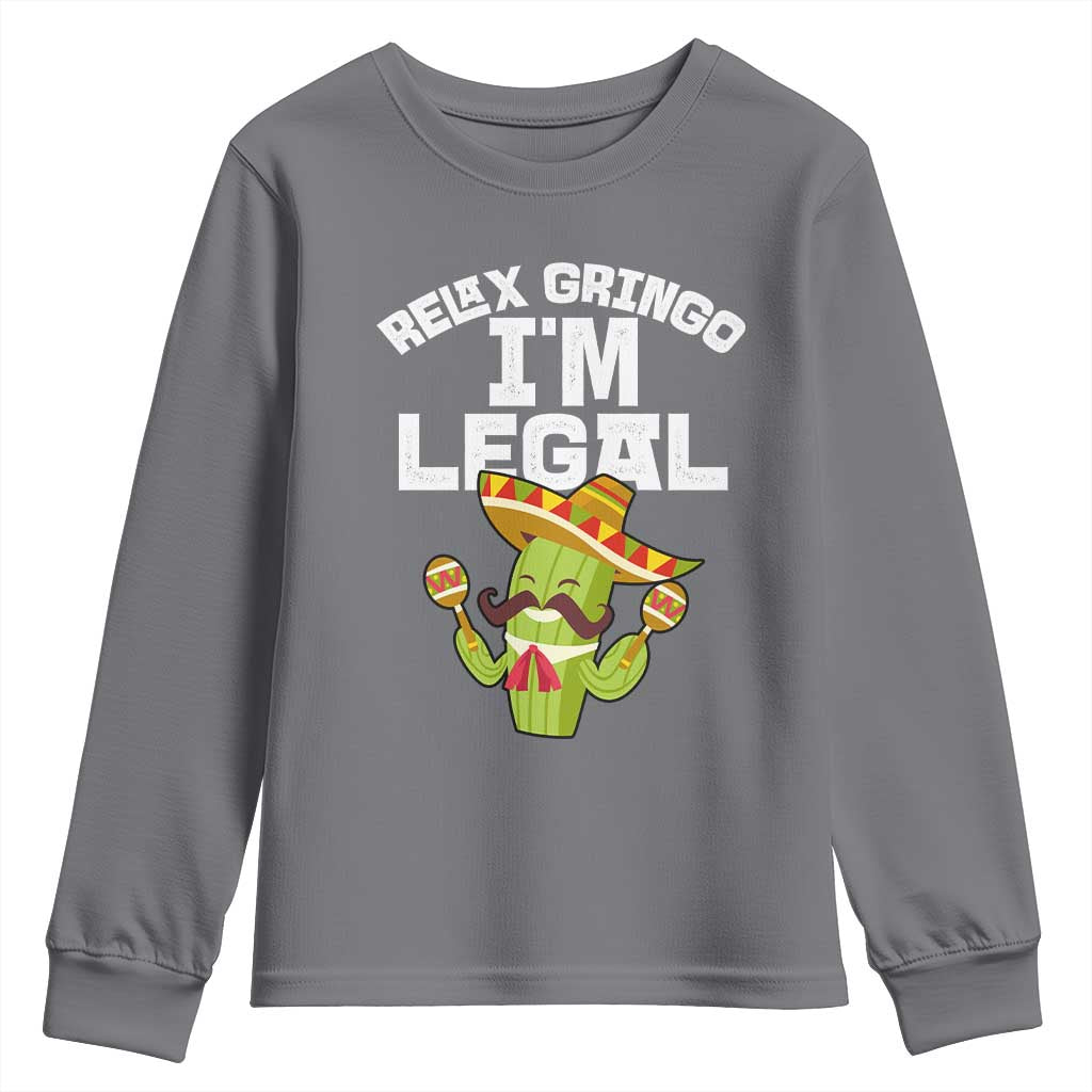 Funny Mexican Immigrant Youth Sweatshirt Relax Gringo Im Legal Cinco De Mayo TS10 Charcoal Print Your Wear