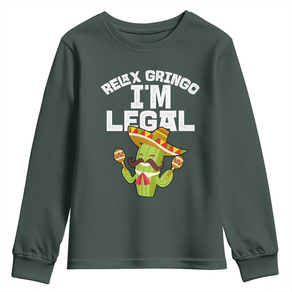 Funny Mexican Immigrant Youth Sweatshirt Relax Gringo Im Legal Cinco De Mayo TS10 Dark Forest Green Print Your Wear