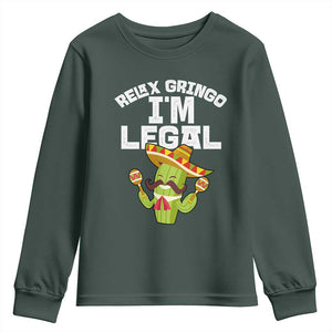 Funny Mexican Immigrant Youth Sweatshirt Relax Gringo Im Legal Cinco De Mayo TS10 Dark Forest Green Print Your Wear