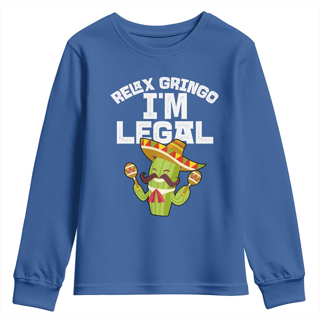 Funny Mexican Immigrant Youth Sweatshirt Relax Gringo Im Legal Cinco De Mayo TS10 Royal Blue Print Your Wear
