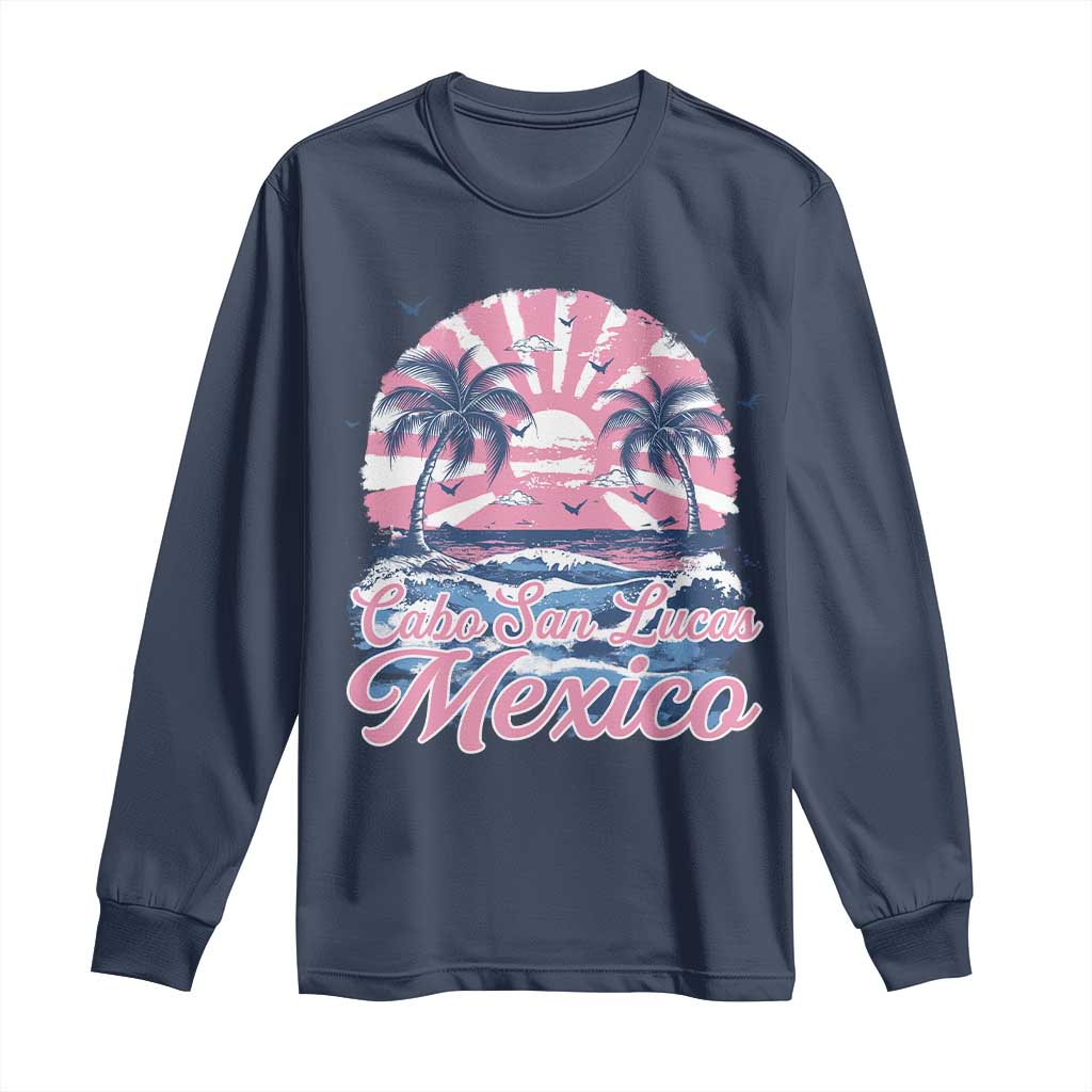 Cabo San Lucas Mexico Long Sleeve Shirt Vintage Retro Beach Summer Vacation Family Trip TS10 Navy Print Your Wear