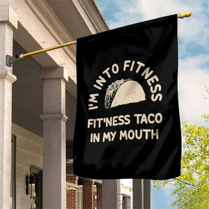 Funny Taco Fitness Garden Flag Im Into Fitness Taco In My Mouth Mexican Humor TS10 Print Your Wear