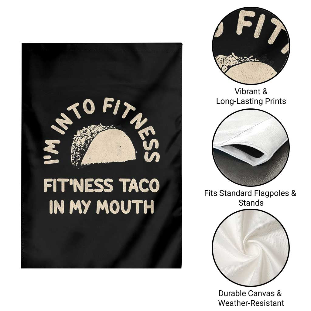 Funny Taco Fitness Garden Flag Im Into Fitness Taco In My Mouth Mexican Humor TS10 Print Your Wear