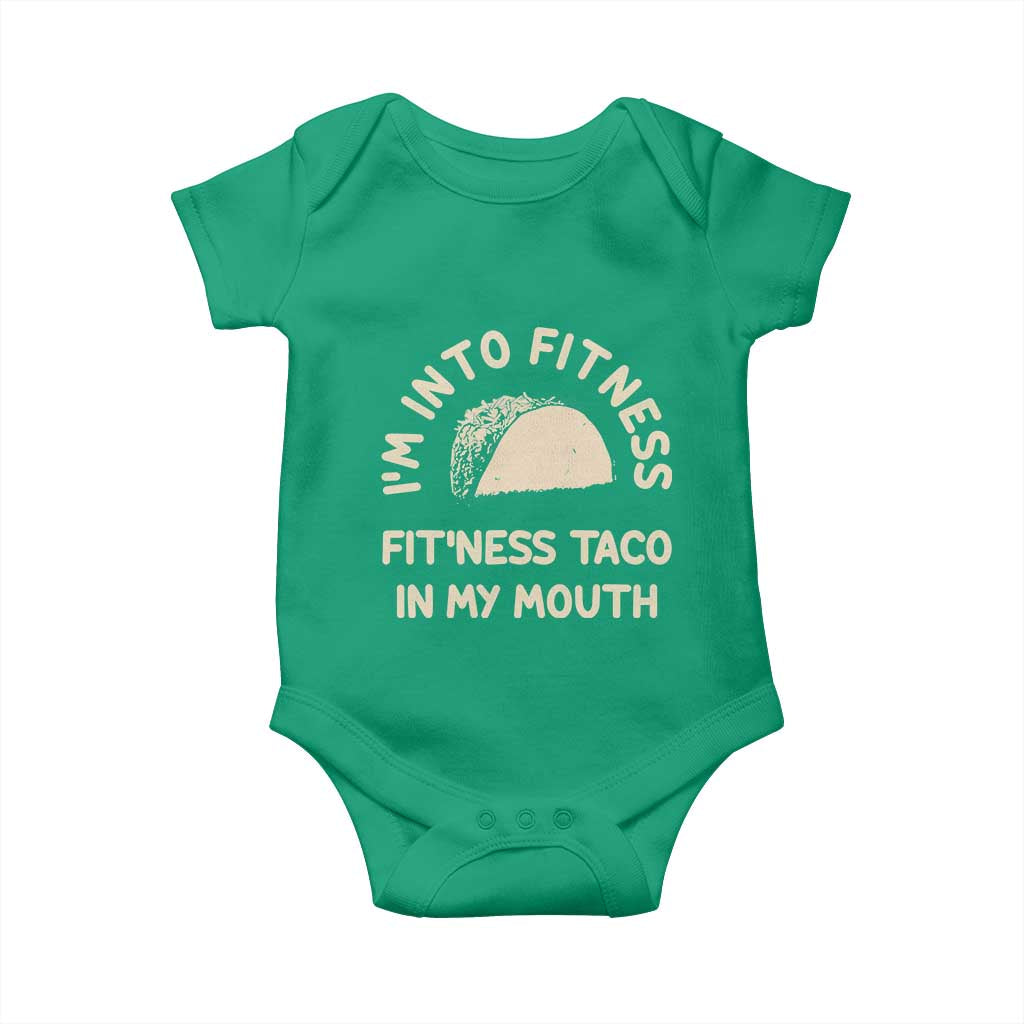 Funny Taco Fitness Baby Onesie Im Into Fitness Taco In My Mouth Mexican Humor TS10 Irish Green Print Your Wear