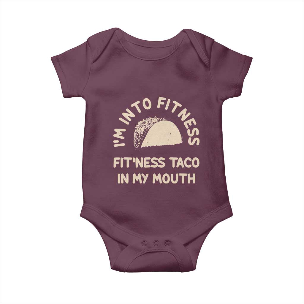 Funny Taco Fitness Baby Onesie Im Into Fitness Taco In My Mouth Mexican Humor TS10 Maroon Print Your Wear
