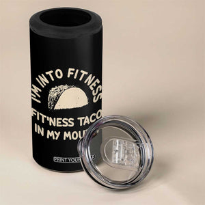 Funny Taco Fitness 4 in 1 Can Cooler Tumbler Im Into Fitness Taco In My Mouth Mexican Humor TS10 Print Your Wear