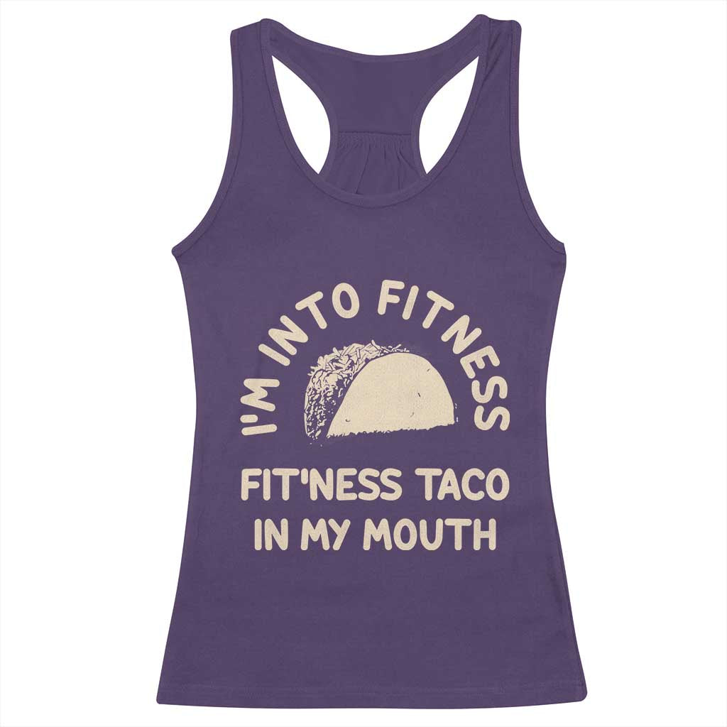 Funny Taco Fitness Racerback Tank Top Im Into Fitness Taco In My Mouth Mexican Humor TS10 Purple Print Your Wear