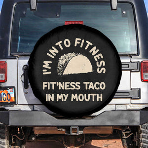 Funny Taco Fitness Spare Tire Cover Im Into Fitness Taco In My Mouth Mexican Humor TS10 No hole Black Print Your Wear