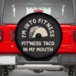 Funny Taco Fitness Spare Tire Cover Im Into Fitness Taco In My Mouth Mexican Humor TS10 Black Print Your Wear