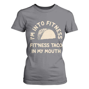 Funny Taco Fitness T Shirt For Women Im Into Fitness Taco In My Mouth Mexican Humor TS10 Charcoal Print Your Wear