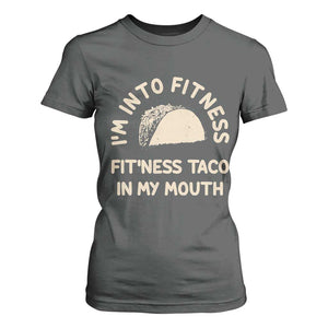 Funny Taco Fitness T Shirt For Women Im Into Fitness Taco In My Mouth Mexican Humor TS10 Dark Heather Print Your Wear