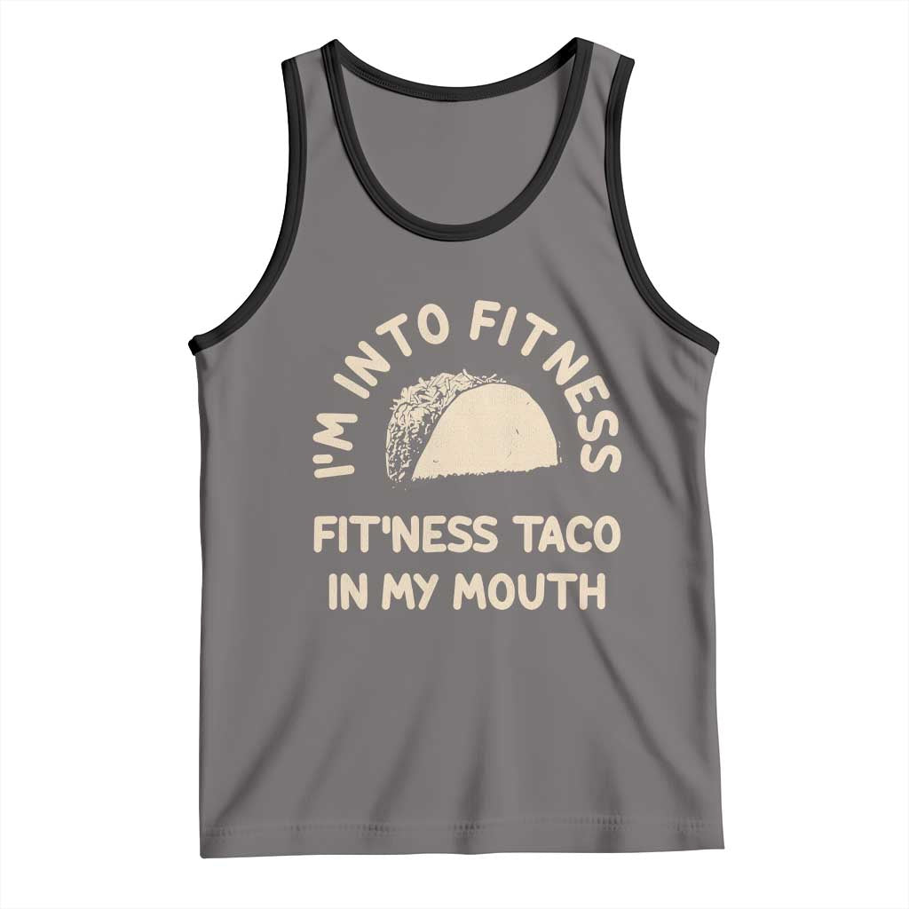 Funny Taco Fitness Tank Top Im Into Fitness Taco In My Mouth Mexican Humor TS10 Deep Heather Black Print Your Wear