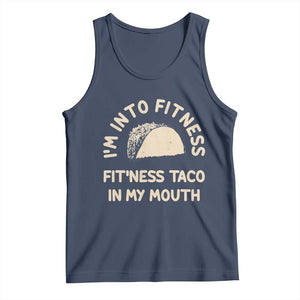 Funny Taco Fitness Tank Top Im Into Fitness Taco In My Mouth Mexican Humor TS10 Navy Print Your Wear