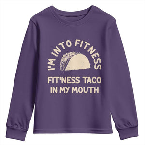 Funny Taco Fitness Youth Sweatshirt Im Into Fitness Taco In My Mouth Mexican Humor TS10 Purple Print Your Wear