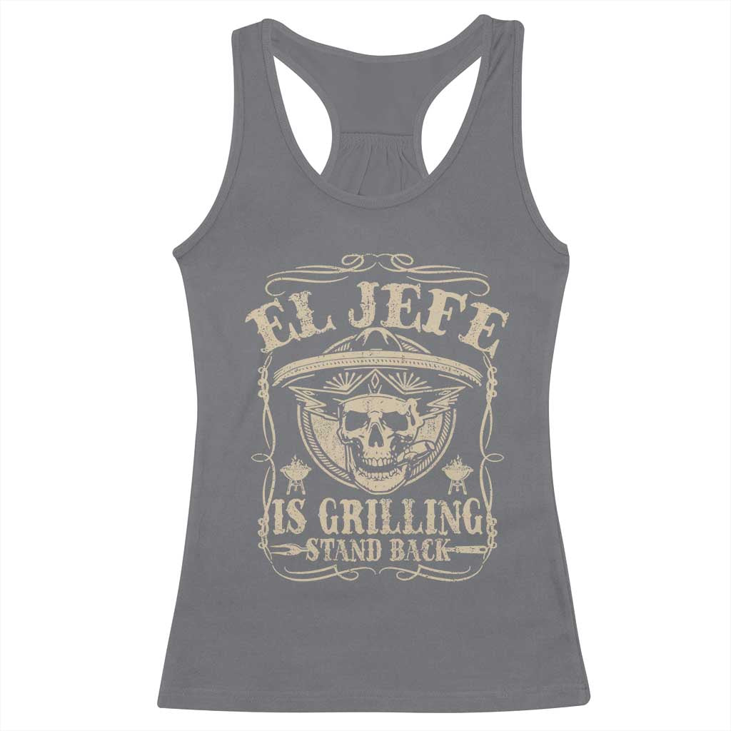 Funny Mexican Dad Racerback Tank Top El Jefe Grilling Stand Back TS10 Charcoal Print Your Wear