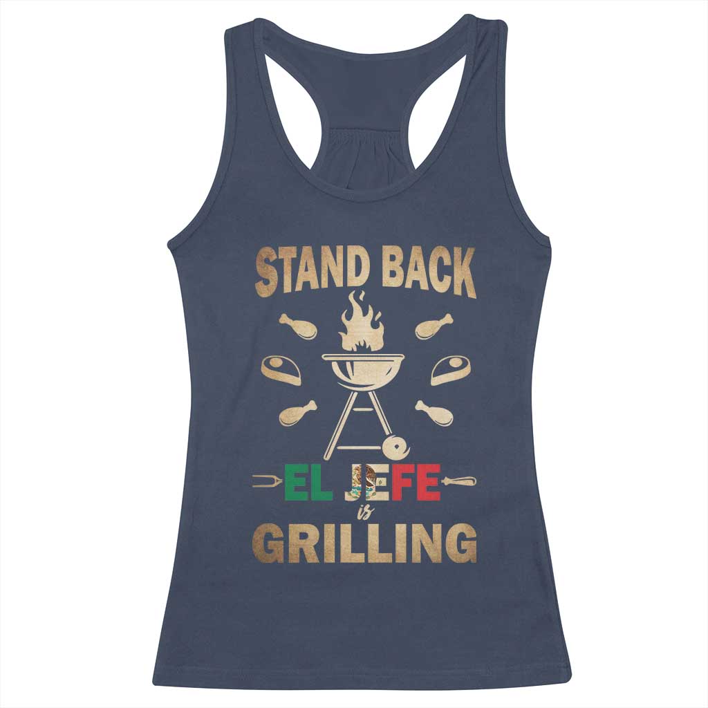 Funny Mexican Dad Racerback Tank Top El Jefe Grilling Stand Back Fathers Day TS10 Navy Print Your Wear