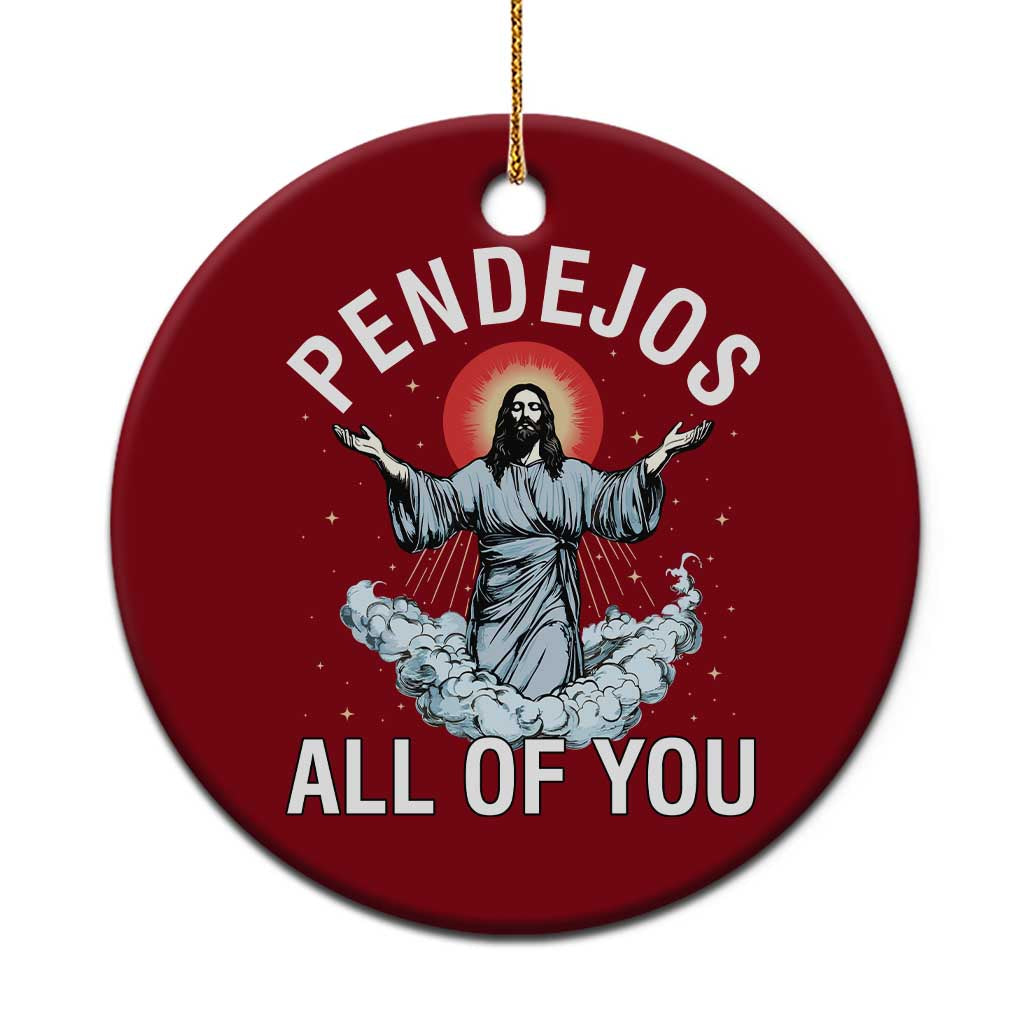 Jesus Sarcastic Humor Ceramic Ornament Pendejos All Of You TS10 1pc Red Print Your Wear