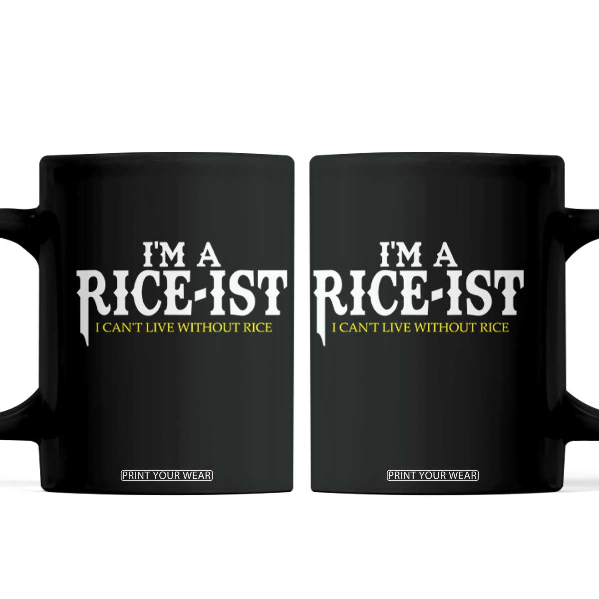 Rice Lover Coffee Mug Im a Rice-Ist Rice Asian Food Humor TS10 Black Print Your Wear