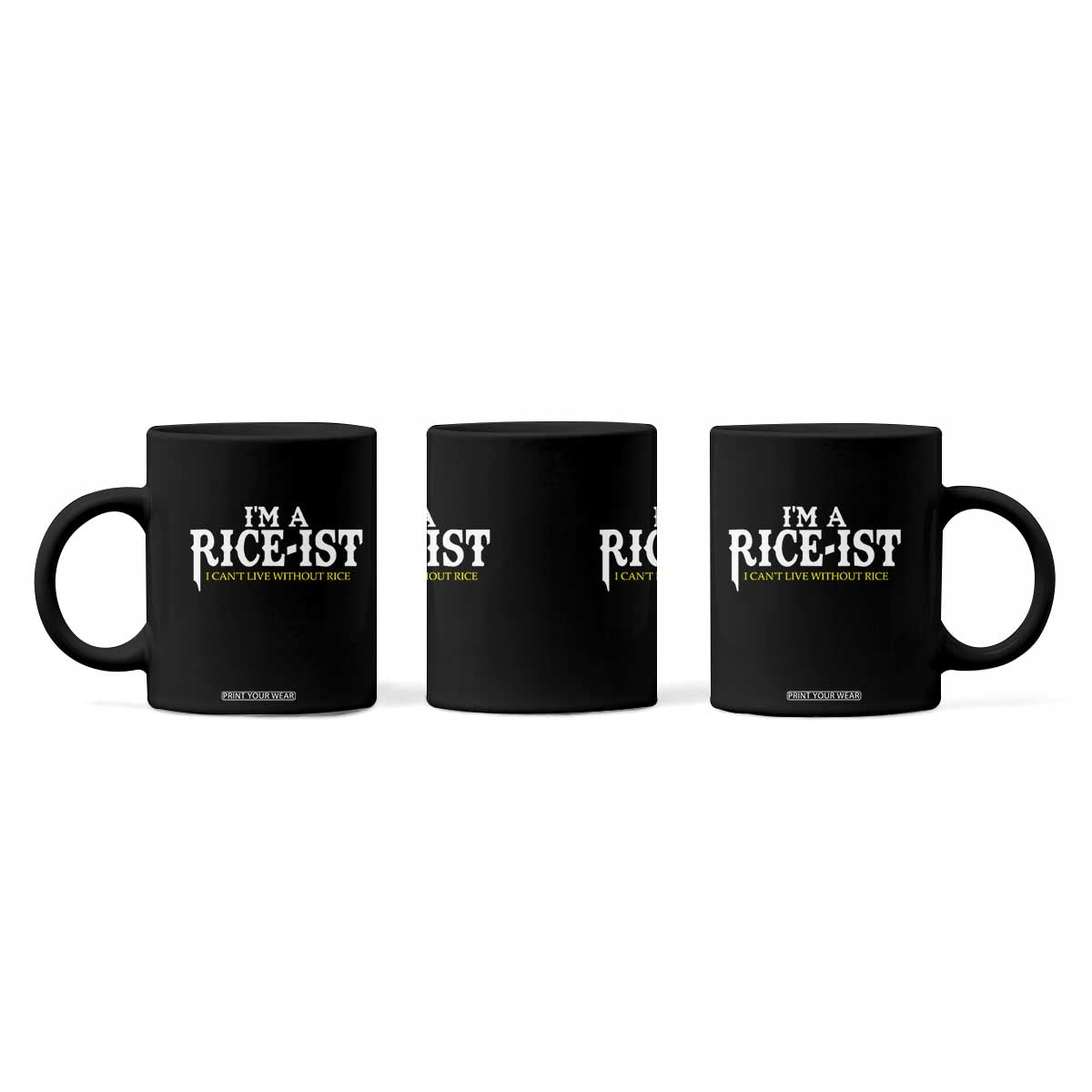 Rice Lover Coffee Mug Im a Rice-Ist Rice Asian Food Humor TS10 Print Your Wear