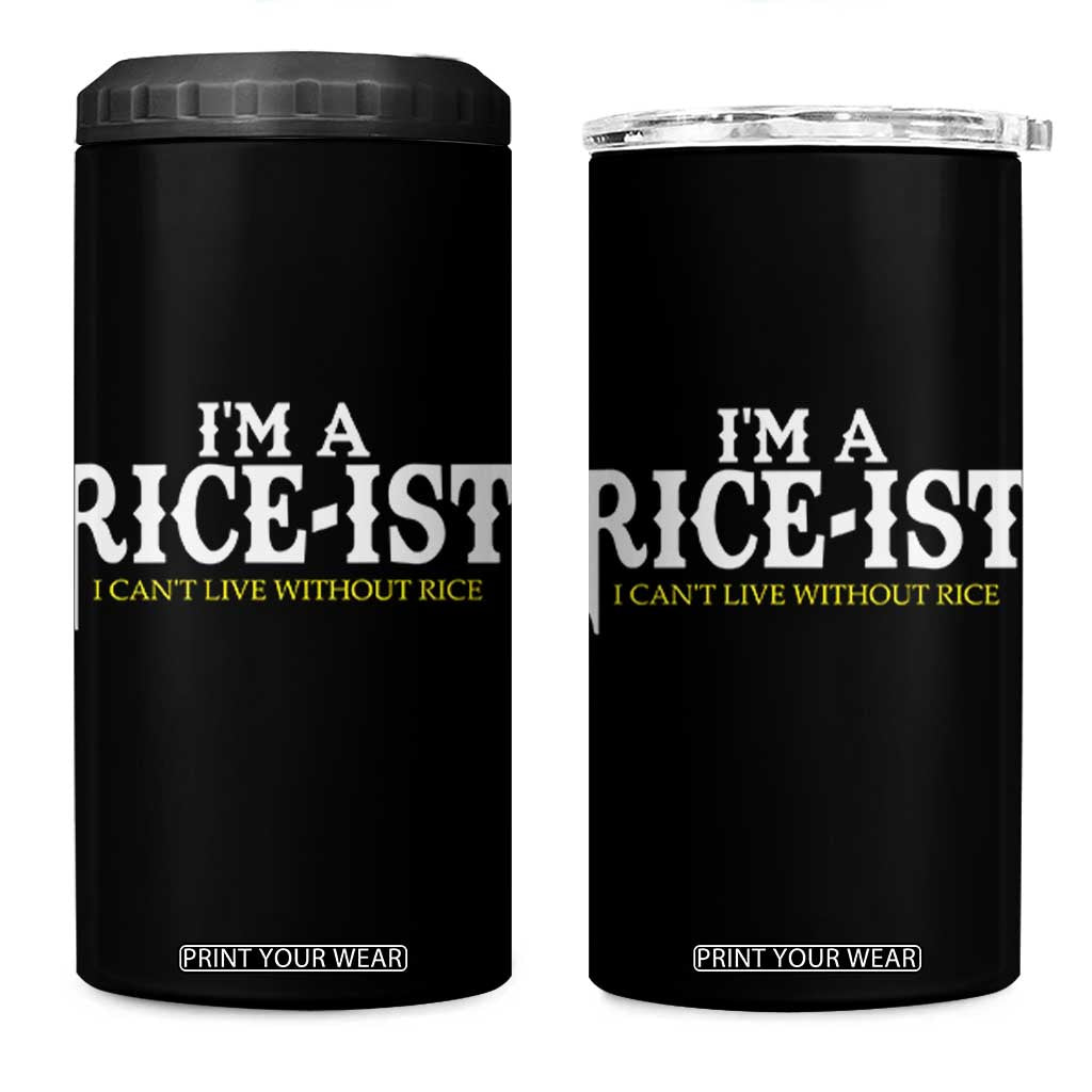 Rice Lover 4 in 1 Can Cooler Tumbler Im a Rice-Ist Rice Asian Food Humor TS10 One Size: 16 oz Black Print Your Wear