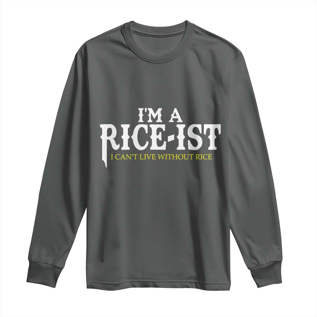 Rice Lover Long Sleeve Shirt Im a Rice-Ist Rice Asian Food Humor TS10 Dark Heather Print Your Wear