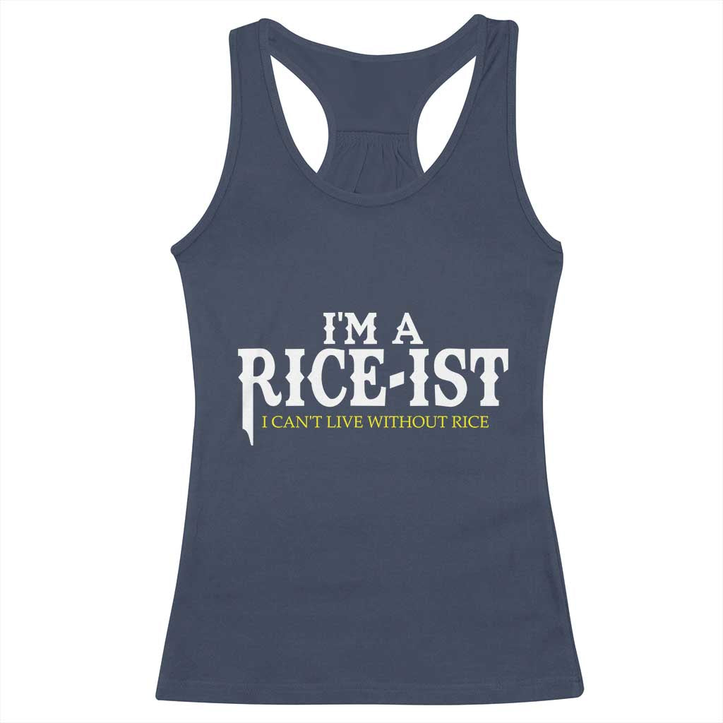 Rice Lover Racerback Tank Top Im a Rice-Ist Rice Asian Food Humor TS10 Navy Print Your Wear