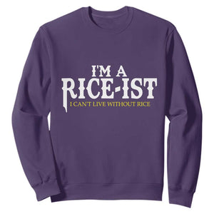 Rice Lover Sweatshirt Im a Rice-Ist Rice Asian Food Humor TS10 Purple Print Your Wear